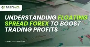 MEMAHAMI FLOATING SPREAD FOREX UNTUK MENINGKATKAN KEUNTUNGAN TRADING