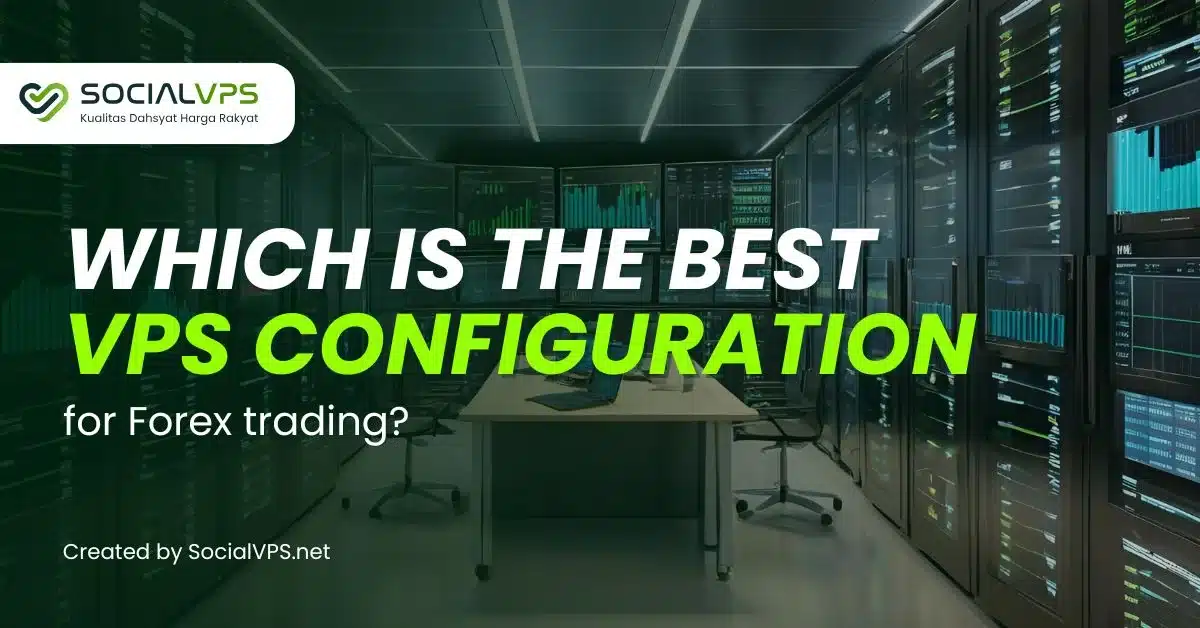 ¿Cuál es la mejor configuración de VPS para el comercio de divisas?