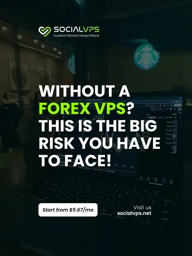 Tanpa VPS Forex Ini adalah risiko besar yang perlu anda hadapi